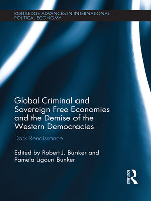 cover image of Global Criminal and Sovereign Free Economies and the Demise of the Western Democracies